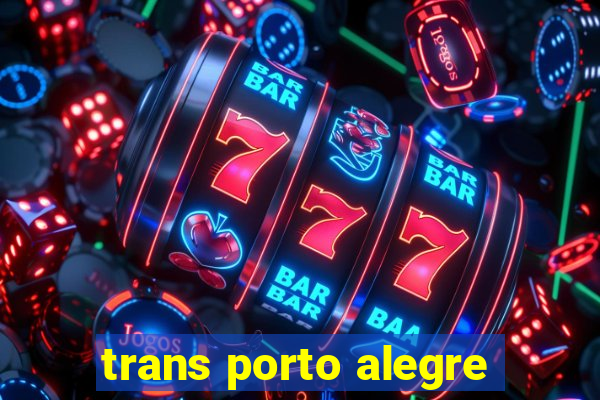 trans porto alegre